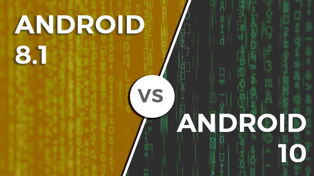 android 8.1 vs android 10
